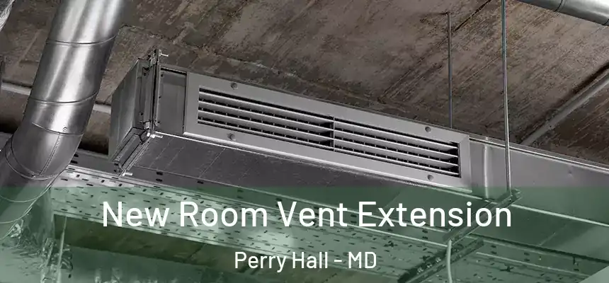 New Room Vent Extension Perry Hall - MD